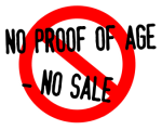 The words 'No proof of age no sale' against a red prohibition sign.