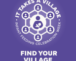 Image with text "It takes a village. Infant feeding celebration week. Find your village"