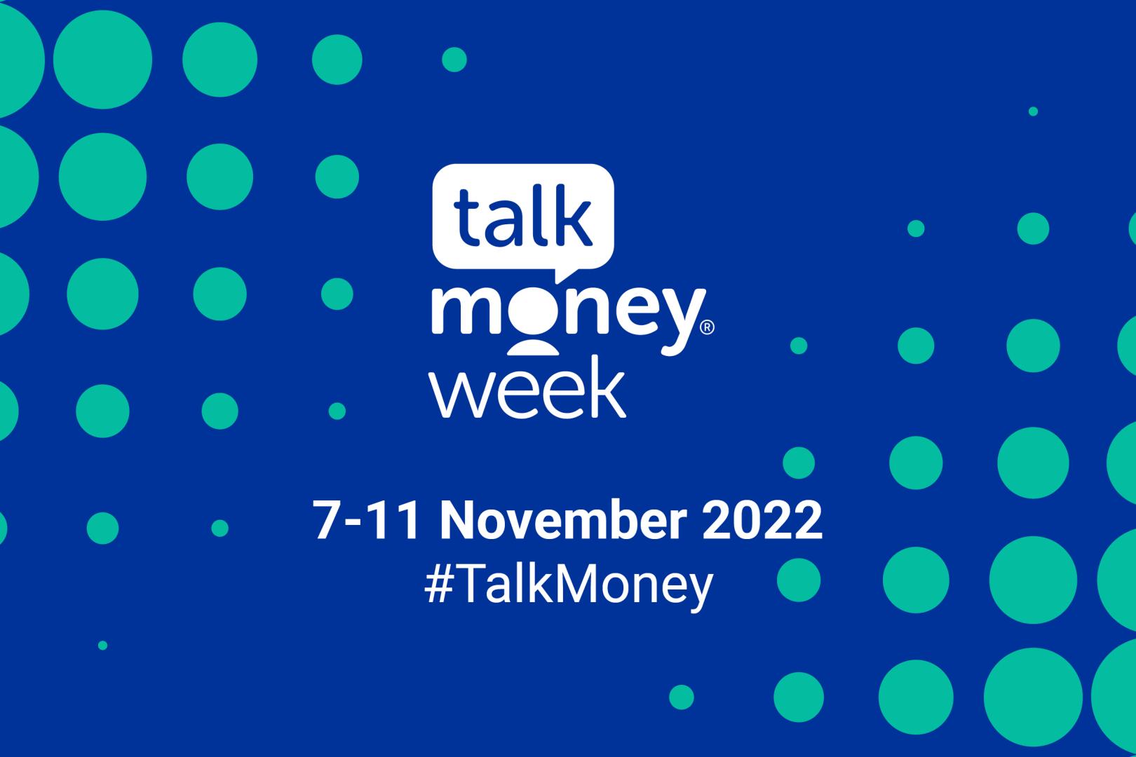 Talk Money Week graphic - 7 to 11 November 2022 #TalkMoney