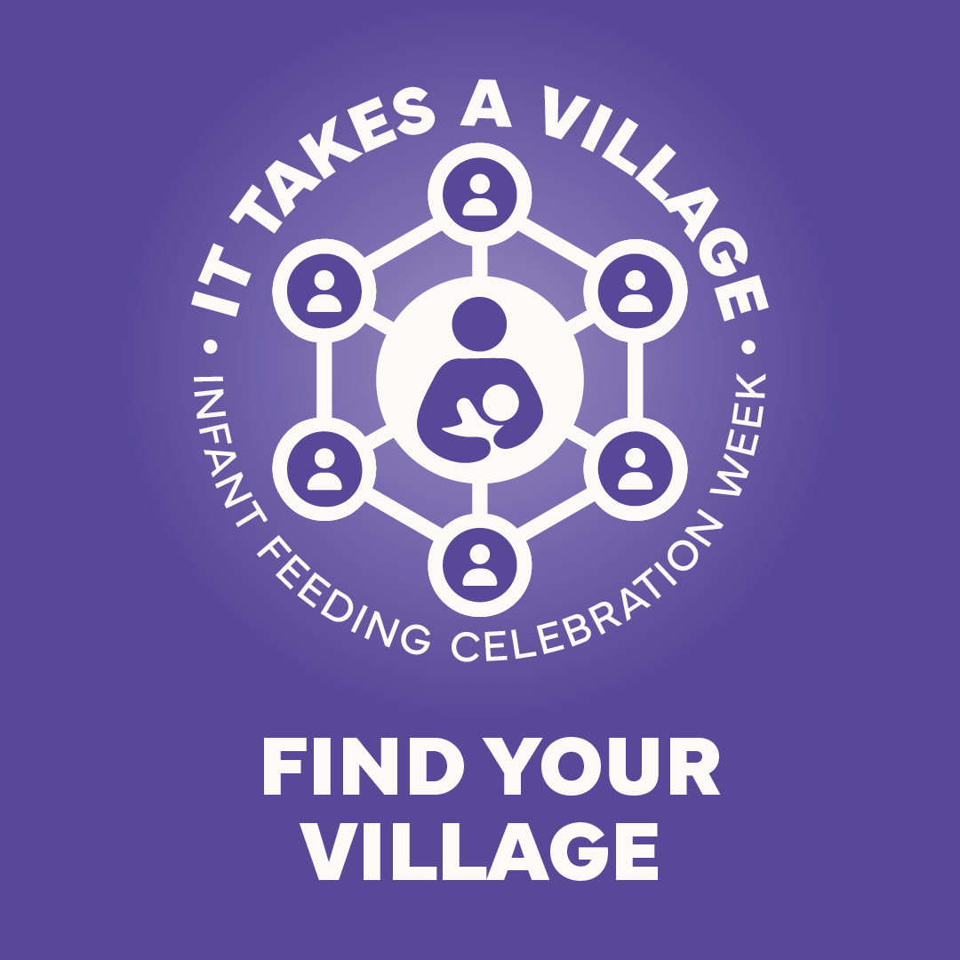 Image with text "It takes a village. Infant feeding celebration week. Find your village"
